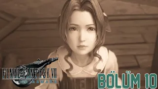 AERITH'IN SIRRI! | FINAL FANTASY 7 REMAKE TÜRKÇE BÖLÜM 10