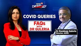 FAQs with AIIMS Director, Dr Randeep Guleria | News18Debrief with Shreya Dhoundial | CNN News18