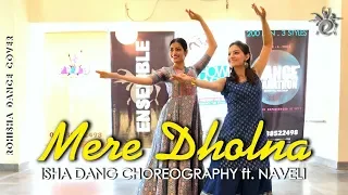 Mere Dholna Dance | ROHISHA CHOREOGRAPHY ft MISS INDIA NAVELI DESHMUKH | Bhool Bhulaiya