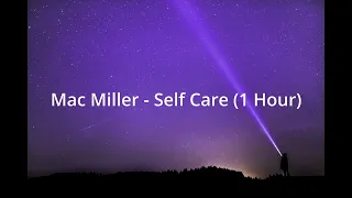 Mac Miller - Self Care (1 Hour)