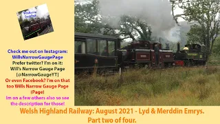 Welsh Highland Railway 2021: August 2021 - Lyd & Merddin Emrys. Part two of four.