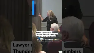 Lawyer representing Thunder Bay police members disrupts news conference