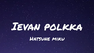 Hatsune Miku - Ievan Polkka (Lyrics)