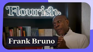 Frank Bruno’s life lessons from the boxing ring | Flourish podcast