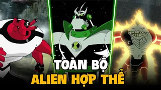 Tất Cả Những Alien HỢP THỂ Của Ben 10