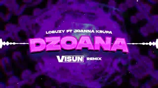 Łobuzy ft. Joanna Krupa - Dżoana (Visun remix)