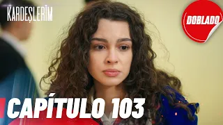 Todo por mi Familia | Kardeslerim - Capítulo 103 | Doblado