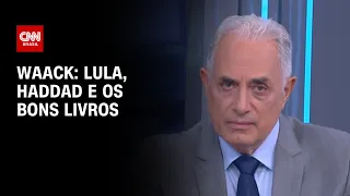 Waack: Lula, Haddad e os bons livros | WW