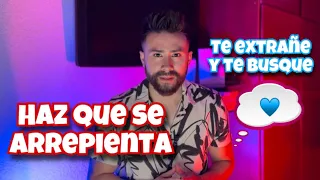 4 Formas de que se ARREPIENTA, TE EXTRAÑE y TE BUSQUE