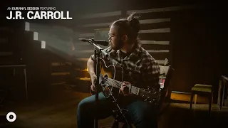 J.R. Carroll - Make You Weep | OurVinyl Sessions