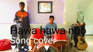 Hawa hawa nu || traditional song || cover