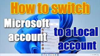 Windows 11- How to Switch your Microsoft Account to a Local Account and How Switch Back to Microsoft