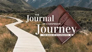 January 17, 2021 - Pastor Chuck Swindoll preaching, “Journal of a Desperate Journey”