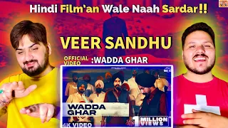 Reaction on : Wadda Ghar (Full Video) Veer Sandhu | Latest Punjabi Songs 2023 | @reacthub