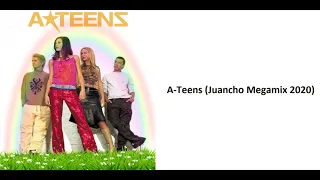 A-Teens (Juancho Dance Megamix 2020)