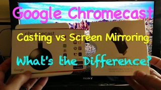 Google Chromecast: Whats the Difference Between Casting & Screen Mirroring? Explained w/ Examples