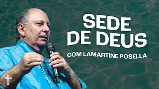 SEDE DE DEUS | Palavra de Hoje | LAMARTINE POSELLA