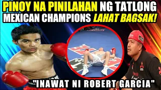 PINOY PINILAHAN ng TATLONG MEXICAN CHAMPIONS lahat BAGSAK | UMAWAT SI ROBERT GARCIA