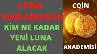 BU DA İLK BİZDE  KİM NE KADAR YENİ LUNA ALACAK YENİ LUNA AİRDROP