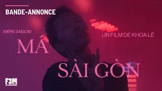 MÁ SÀI GÒN (MÈRE SAIGON) de Khoa Lê | BANDE-ANNONCE