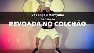 Revoada no Colchão - Zé Felipe e Marcynho Sensação COREOGRAFIA Pabinho