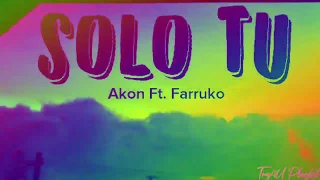 Akon Ft. Farruko - Solo Tu Song Lyrics