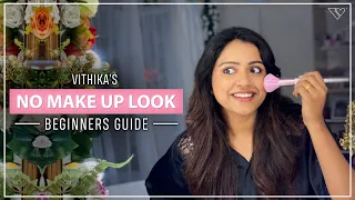 No Make Up Look | beginners guide | Vithika’s makeup | daily routine | best make up | EP-14