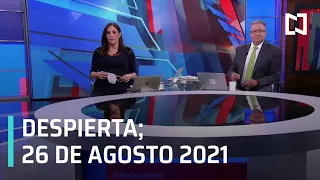 Despierta | Programa Completo 26 de agosto 2021