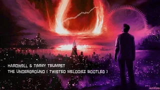 Hardwell & Timmy Trumpet - The Underground (Twisted Melodiez Bootleg) [Free Release]