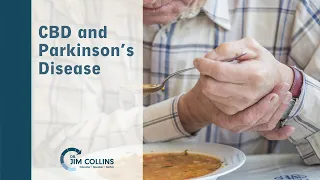 CBD and Parkinson’s Disease - Dr. Jim Collins