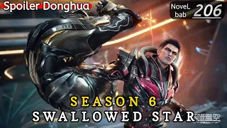 Episode 206 | SWALLOWED STAR season 6 | Alur cerita donghua terbaru dan terbaik