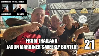 Jason Marriner! Carlton Leach! Top Ten Crews!  Weekly Banter from Thailand! (Ep21)