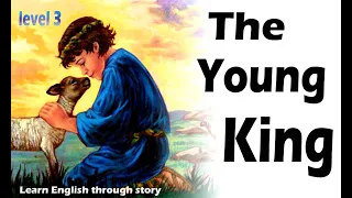 The Young King short story |  level 3 | Learn English through story