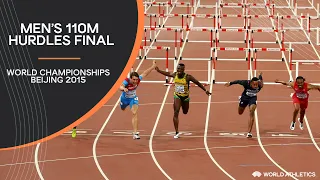 Men's 110m Hurdles Final | World Athletics Championships Beijing 2015