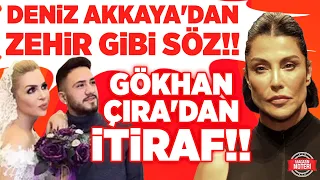 Deniz Akkaya'dan Selin Ciğerci 'ye Zehir Gibi Söz!! Gökhan Çıra'dan İtiraf! | Magazin Noteri