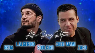 Soolking ft. Cheb Mami, Zaho, L'Algérino, Reda Taliani - Aller Sans Retour (Official Video)
