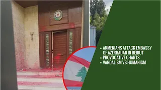 Armenian nationalists attack Azerbaijani embassy in Lebanon - Caliber News English