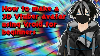 How to become a Vtuber for Beginners 3D tutorial using Vroid Studio