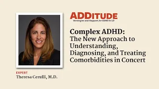 Complex ADHD: Understanding, Diagnosing & Treating Comorbidities in Concert (w/ Theresa Cerulli, MD)