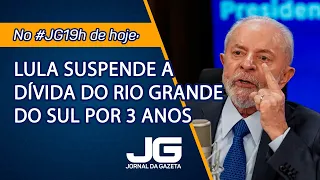 Lula suspende dívida do Rio Grande do Sul por 3 anos - Jornal da Gazeta - 13/05/2024