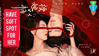 "A Tale of Love and Loyalty / Have Soft Spot for Her" Chinese drama cast, synopsis & air date...