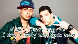 P.J.Z. - Tűzön, vízen át ( Gr3y X Roby Club Remix )2020