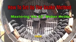 How To Set Up The Snake Method For Mastering The 22-inch Weber Kettle