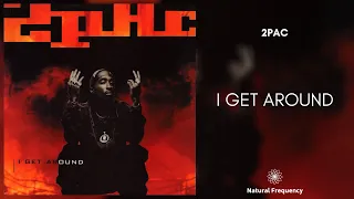 2Pac - I Get Around (432Hz)