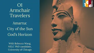 OI Armchair Travelers Amarna: City of the Sun God's Horizon