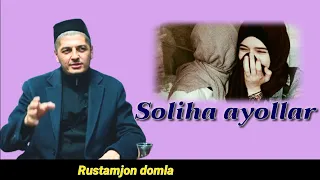 Soliha ayolllar haqida - Rustamjon domla