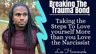 Breaking the #traumabond with a narcissist. loving yourself more than you love the toxic person
