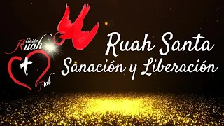 Ruah Santa - SANACION Y LIBERACION | Misión Ruah