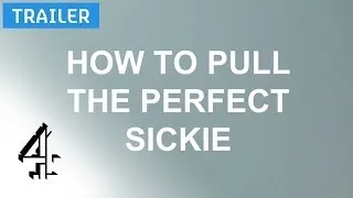 How to Pull the Perfect Sickie | Super Bowl Sunday: Feb 2nd, 10:30pm | Channel 4