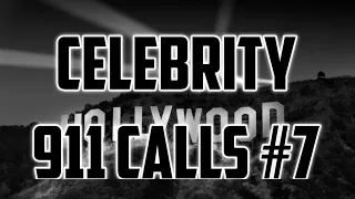 CELEBRITY 911 CALLS #7